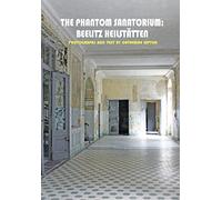 The Phantom Sanatorium: Beelitz Heilstatten