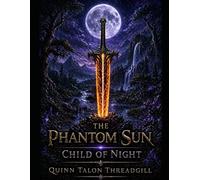 The Phantom Sun: The Child of Night