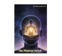 The Phantom Switch: You are not the machine