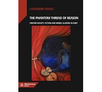 The phantom thread of reason. Theatre-society, fiction and moral illusion in Kant