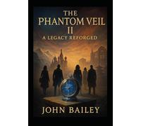 The Phantom Veil II: A Legacy Reforged