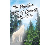 The Phantom Wolf Of Lookout Mountain