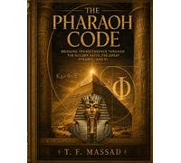 The Pharaoh Code: Bridging Transcendence Through the Golden Ratio, the Great Pyramid, and Pi. Includes Euclidean Solutions for Squaring the Circle and Doubling the Cube.