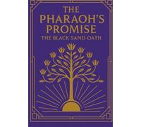 THE PHARAOH’S PROMISE: THE BLACK SAND OATH