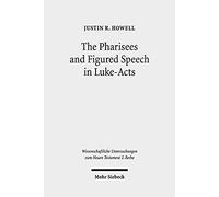 The Pharisees And Figured Speech In Luke-Acts