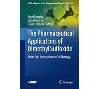 The Pharmaceutical Applications of Dimethyl Sulfoxide: From Skin Penetration to Cell Therapy