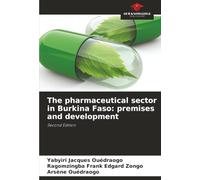 The pharmaceutical sector in Burkina Faso: premises and development: Second Edition