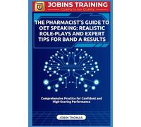 The Pharmacist’s Guide to OET Speaking: Realistic Role-Plays and Expert Tips for Band A Results: Comprehensive Practice for Confident and High-Scoring Performance