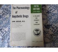 The Pharmacology Of Anesthetic Drugs; A Syllabus For Students And Clinicians