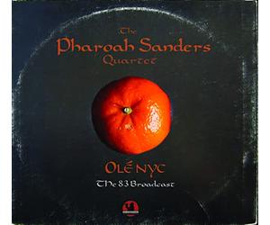 The Pharoah Sanders Quartet - Ole Nyc- The 83 Broadcast