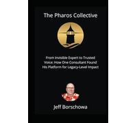 The Pharos Collective: From Invisible Expert to Trusted Voice: How One Consultant Found His Platform for Legacy-Level Impact