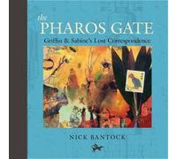 The Pharos Gate: Griffin & Sabine's Lost Correspondence (Griffin and Sabine Series, Chronicles of Griffin and Sabine)