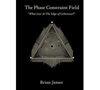 The Phase Constraint Field: What Lies At The Edge Of Coherence?