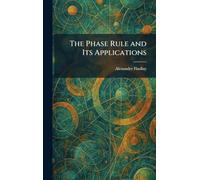 The Phase Rule and Its Applications
