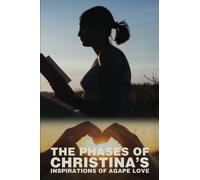 The Phases Of Christina's Inspirations Of Agape Love