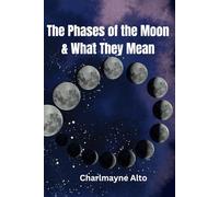 The Phases of the Moon & What They Mean