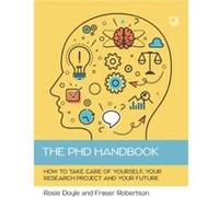 The PhD Handbook How to Take Care of Yourself Your Research Project and Your Future - Fraser Robertson - Open University Press - Livre en Anglais - Paperb Fraser RobertsonFraser Robertson (Auteur)