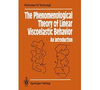 The Phenomenological Theory of Linear Viscoelastic Behavior: An Introduction