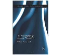 The Phenomenology Of Moral Normativity