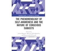 The Phenomenology of Self-Awareness and the Nature of Conscious Subjects