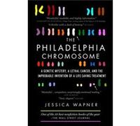The Philadelphia Chromosome by Jessica Wapner Jessica Wapner, (Auteur)