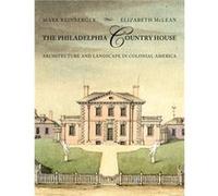 The Philadelphia Country House: Architecture And Landscape In Colonial America (Hardcover) Mark E Reinberger, Elizabeth Mclean (Auteur)