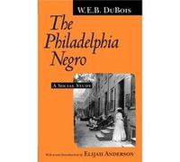 The Philadelphia Negro by W. E. B. Du Bois W. E. B. Du Bois (Auteur)