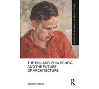 The Philadelphia School And The Future Of Architecture