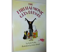 The Philharmonic Gets Dressed: A Reading Rainbow Picture Book About How Musicians Prepare to Play for Kids (Ages 4-8)
