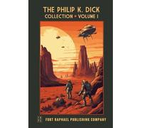 The Philip K. Dick Collection - Unabridged: Volume I: 1951-1954