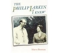 The Philip Larkin I Knew by Maeve Brennan Maeve Brennan (Auteur)
