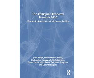 The Philippine Economy Towards 2050: Economic Structure and Monetary Reality