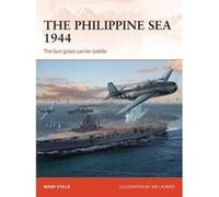 The Philippine Sea 1944 by Mark Author Stille Mark Stille, Jim Laurier, Bounford Com (Auteur)