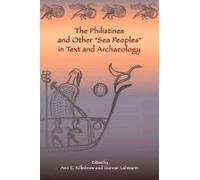 The Philistines And Other "Sea Peoples" In Text And Archaeology