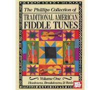 The Phillips Collection of Traditional American Fiddle Tunes Volume 1