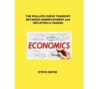 The Phillips Curve Tradeoff Between Unemployment And Inflation In Canada
