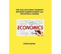 The Phillips Curve Tradeoff Between Unemployment And Inflation In Canada