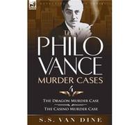 The Philo Vance Murder Cases by S S Van Dine S S Van Dine (Auteur)