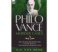 The Philo Vance Murder Cases by S S Van Dine S S Van Dine (Auteur)