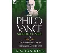 The Philo Vance Murder Cases by S S Van Dine S S Van Dine (Auteur)