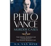 The Philo Vance Murder Cases by S S Van Dine S S Van Dine (Auteur)