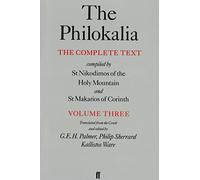 The Philokalia, Volume 3: The Complete Text; Compiled by St. Nikodimos of the Holy Mountain & St. Markarios of Corinth