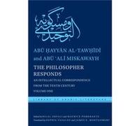 The Philosopher Responds by Abu Ali Miskawayh Abu Ali Miskawayh (Auteur)