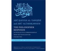 The Philosopher Responds by Abu Ali Miskawayh Abu Ali Miskawayh (Auteur)