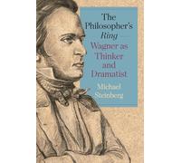 The Philosopher’s Ring-Wagner As Thinker and Dramatist