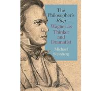 The Philosopher’s Ring-wagner As Thinker and Dramatist