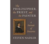 The Philosopher, the Priest, and the Painter: A Portrait of Descartes