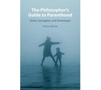 The Philosopher's Guide to Parenthood