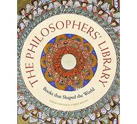 The Philosophers' Library: Books That Shaped the World