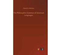 The Philosophic Grammar Of American Languages.
